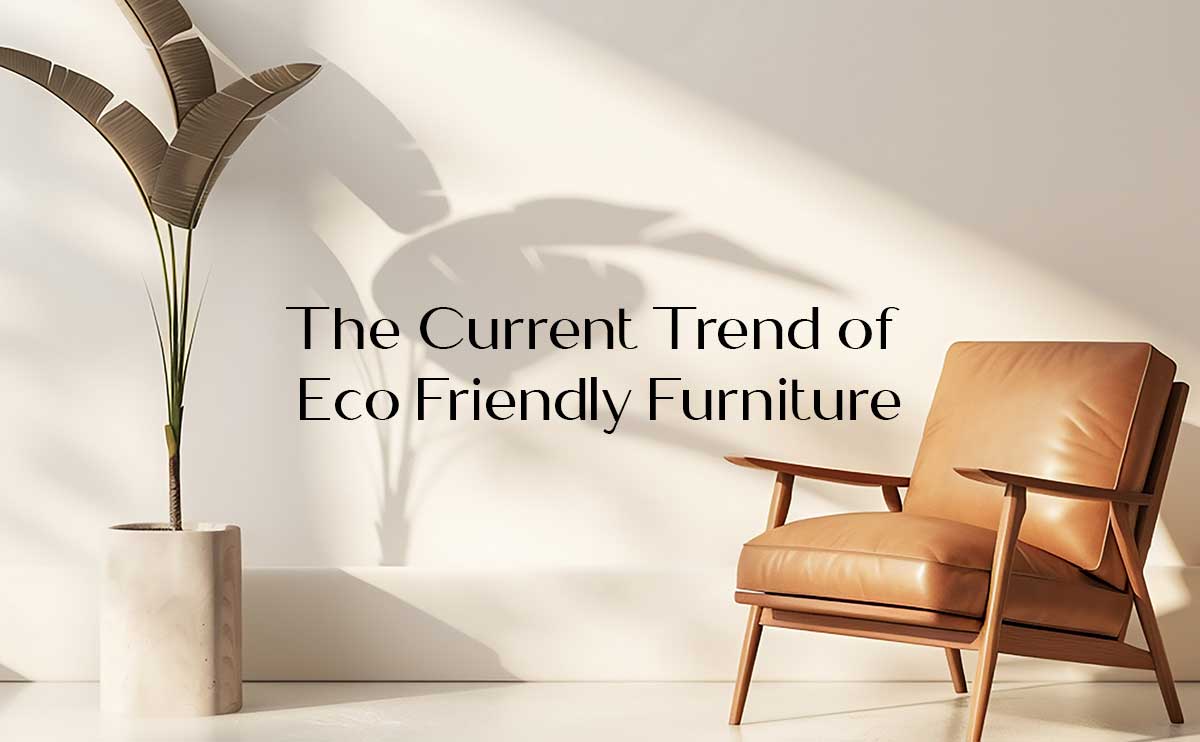 The Current Trend of Eco Friendly Furniture